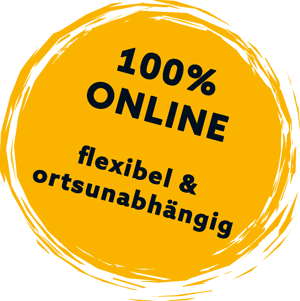 100% online - flexibel und ortsunabhängig